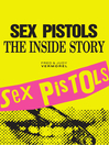 Sex Pistols (eBook): The Inside Story